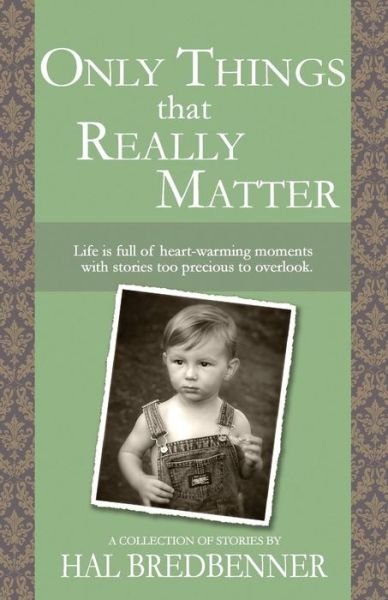Cover for Hal Bredbenner · Only Things That Really Matter (Paperback Book) (2015)