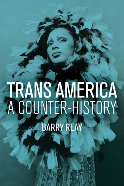 Cover for Reay, Barry (University of Auckland) · Trans America: A Counter-History (Paperback Book) (2020)