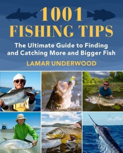 Cover for Lamar Underwood · 1001 Fishing Tips The Ultimate Guide to Catching More and Bigger Fish (Paperback Book) (2022)