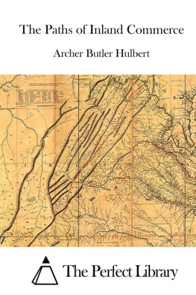 Cover for Archer Butler Hulbert · The Paths of Inland Commerce (Paperback Book) (2015)