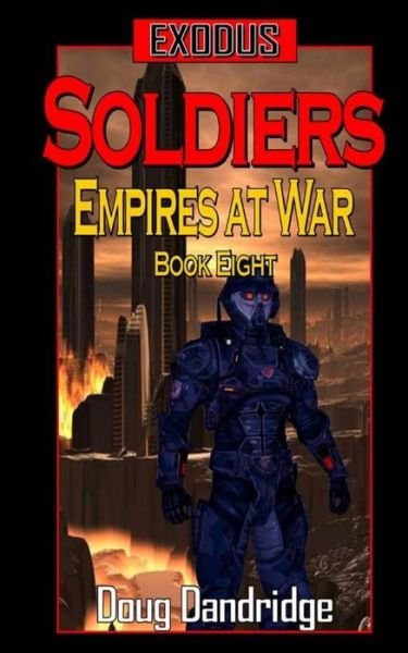 Cover for Doug Dandridge · Exodus: Empires at War: Book 8: Soldiers (Paperback Book) (2015)