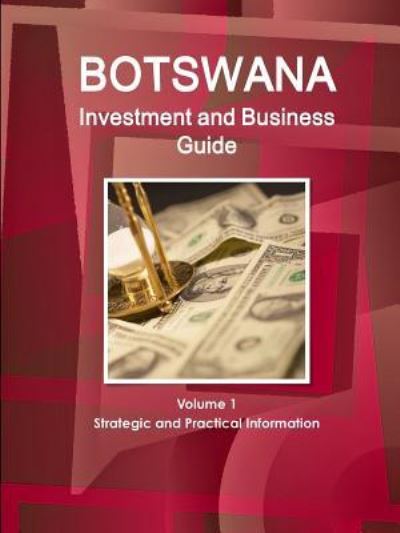 Cover for Inc Ibp · Botswana Investment and Business Guide Volume 1 Strategic and Practical Information (Paperback Book) (2016)