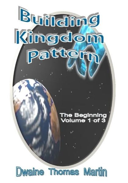 Cover for Dwaine Thomas Martin · Beginnings: Building Kingdom Pattern - 1 of 3 (Paperback Bog) (2015)