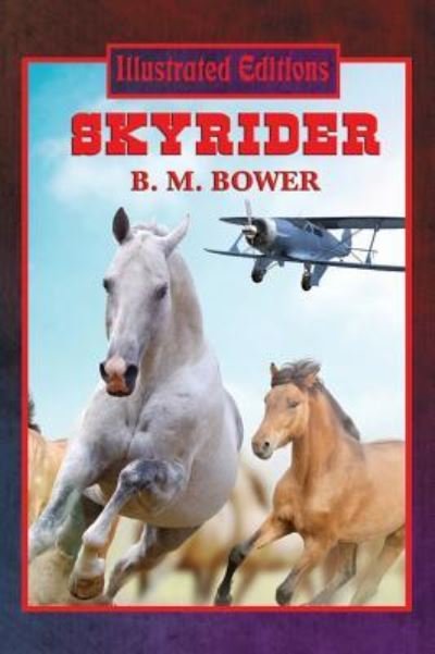 Cover for B M Bower · Skyrider (Hardcover bog) [Illustrated edition] (2018)