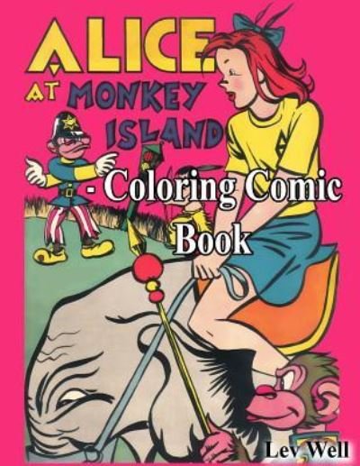 Alice At Monkey Island - Coloring Comic Book - Lev Well - Böcker - Createspace Independent Publishing Platf - 9781518674792 - 18 oktober 2015