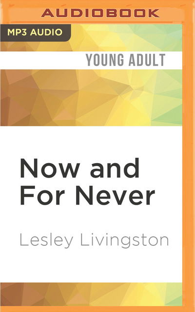 Cover for Lesley Livingston · Now and for Never (CD) (2016)