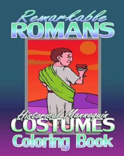 Cover for Grace Scott · Remarkable Romans &amp; Historical Mannequin Costumes (Coloring Book) (Paperback Book) (2015)