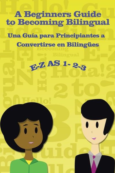 Cover for Ramona Hernandez · E-Z as 1-2-3- A Beginners Guide to Becoming Bilingual Una Guìa para Principiantes a Convertirse an Bilingues (Paperback Book) (2016)