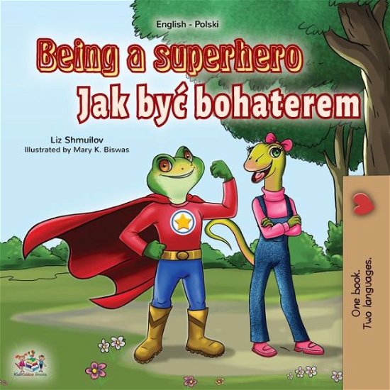 Cover for Liz Shmuilov · Being a Superhero (English Polish Bilingual Book for Children) - English Polish Bilingual Collection (Paperback Bog) (2020)
