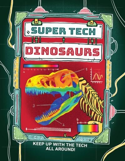 Cover for Clive Gifford · Super Tech: Dinosaurs - Super Tech (Gebundenes Buch) (2024)