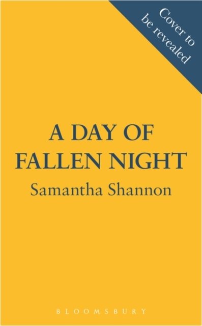 A Day of Fallen Night - The Roots of Chaos - Samantha Shannon - Kirjat - Bloomsbury Publishing PLC - 9781526619792 - tiistai 28. helmikuuta 2023