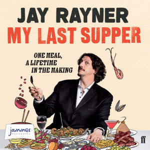 My Last Supper - Jay Rayner - Audio Book - W F Howes Ltd - 9781528884792 - September 3, 2019