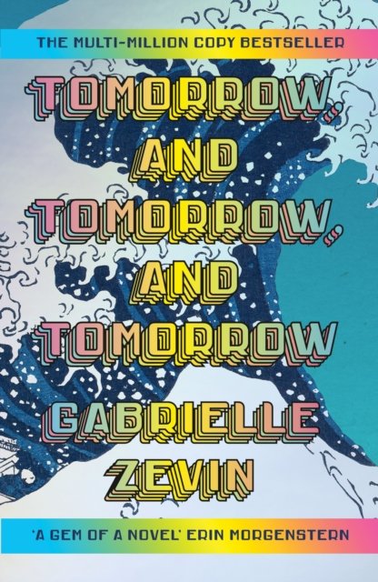 Cover for Gabrielle Zevin · Tomorrow, and Tomorrow, and Tomorrow (Inbunden Bok) (2024)