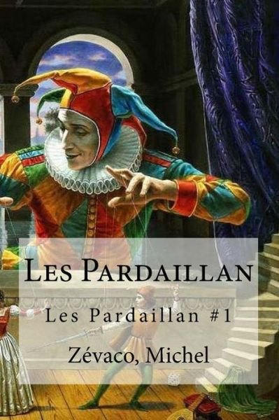 Cover for Zevaco Michel · Les Pardaillan (Paperback Book) (2016)