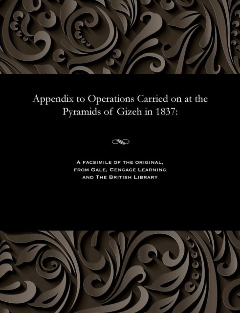 Cover for Richard William Howard Vyse · Appendix to Operations Carried on at the Pyramids of Gizeh in 1837 (Taschenbuch) (1901)