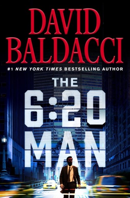 Cover for David Baldacci · The 6:20 Man: A Thriller - 6:20 Man (Paperback Book) (2022)