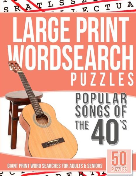 Cover for Large Print Wordsearches · Large Print Wordsearches Puzzles Popular Songs of the 40s (Paperback Book) (2016)