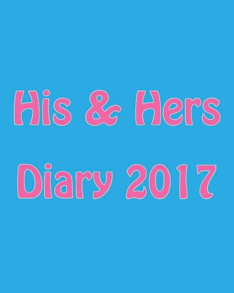 Cover for Maisy Millard · His &amp; Hers Diary 2017 (Paperback Book) (2016)