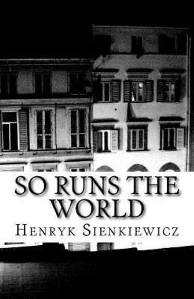 Cover for Henryk Sienkiewicz · So Runs the World (Paperback Book) (2016)