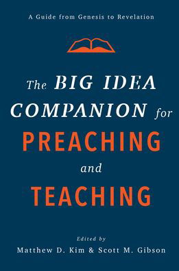 Cover for Matthew D. Kim · The Big Idea Companion for Preaching and Teachin – A Guide from Genesis to Revelation (Hardcover Book) (2021)