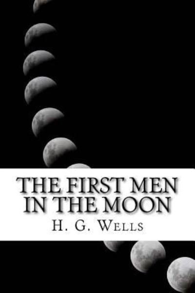 Cover for H. G. Wells · The First Men in The Moon (Paperback Bog) (2016)