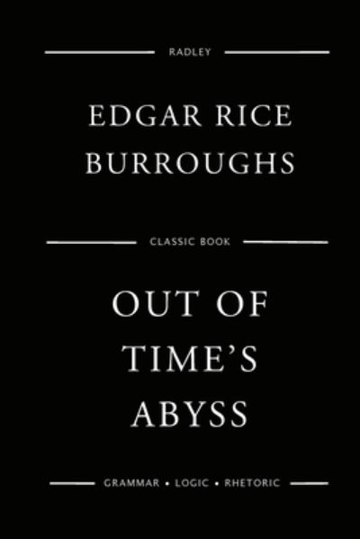 Out Of Time's Abyss - Edgar Rice Burroughs - Books - Createspace Independent Publishing Platf - 9781543184792 - February 18, 2017