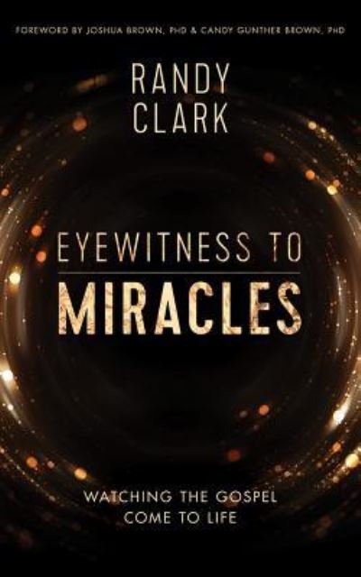 Cover for Randy Clark · Eyewitness to Miracles (CD) (2018)