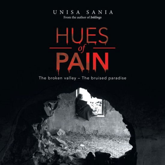 Cover for Unisa Sania · Hues of Pain: The Broken Valley - the Bruised Paradise (Paperback Book) (2020)