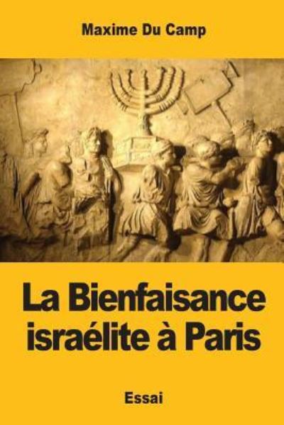 Cover for Maxime Du Camp · La Bienfaisance israelite a Paris (Taschenbuch) (2017)