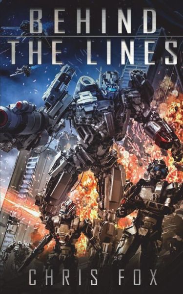 Behind the Lines (Ganog Wars) (Volume 1) - Chris Fox - Books - CreateSpace Independent Publishing Platf - 9781545502792 - May 3, 2017