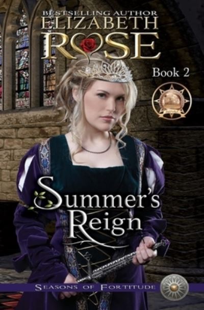 Summer's Reign - Assistant Professor of History Elizabeth Rose - Books - Createspace Independent Publishing Platf - 9781548460792 - July 2, 2017