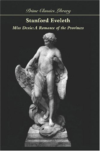 Stanford Eveleth · Miss Dexie: a Romance of the Provinces (Paperback Book) (2024)