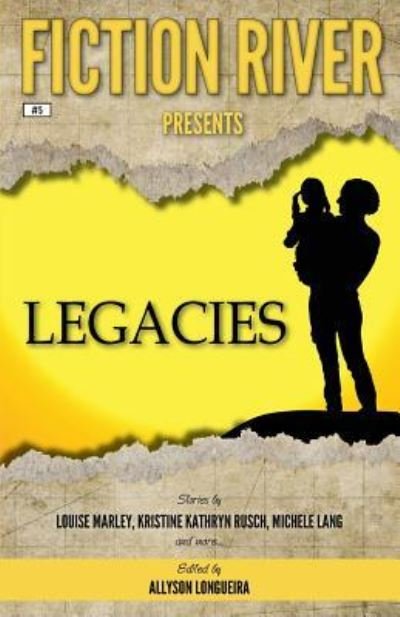 Cover for Fiction River · Fiction River Presents Legacies (Paperback Book) (2017)