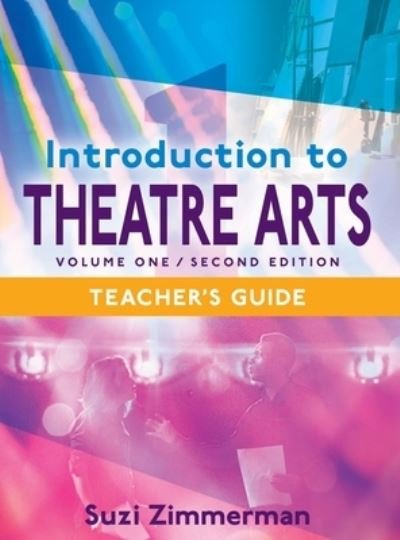 Cover for Suzi Zimmerman · Introduction to Theatre Arts 1, 2nd Edition Teacher's Guide (Book) (2020)