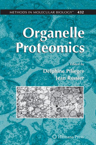 Cover for Jean Rossier · Organelle Proteomics - Methods in Molecular Biology (Hardcover Book) [2008 edition] (2008)