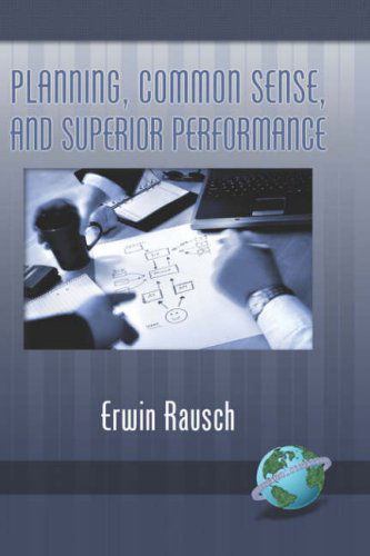 Cover for Erwin Rausch · Planning, Common Sense, and Superior Performance (Hc) (Hardcover Book) (2008)