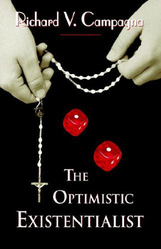 Cover for Richard V Campagna · The Optimistic Existentialist (Hardcover Book) (2006)