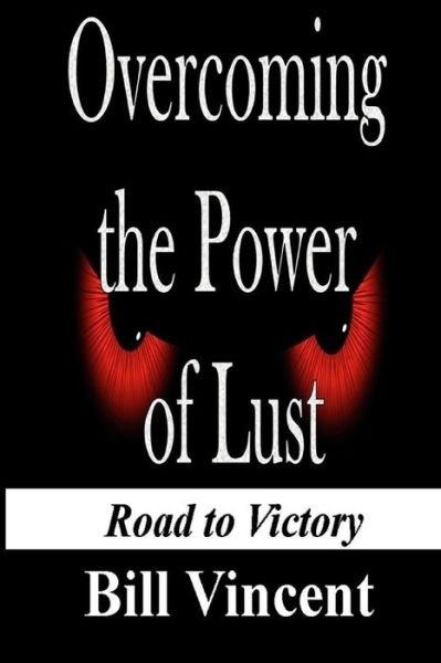 Cover for Bill Vincent · Overcoming the Power of Lust (Paperback Book) (2016)