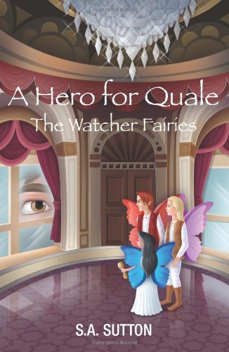 Cover for S. A. Sutton · A Hero for Quale: Watcher Fairies (Paperback Book) (2010)