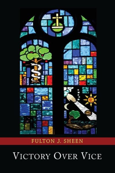 Victory over Vice - Fulton J Sheen - Books - Martino Fine Books - 9781614279792 - June 28, 2016