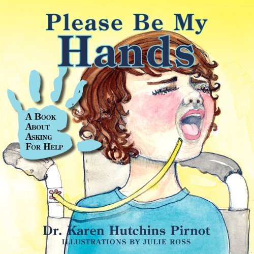 Cover for Karen Hutchins Pirnot · Please Be My Hands, a Book About Asking for Help (Paperback Book) (2011)