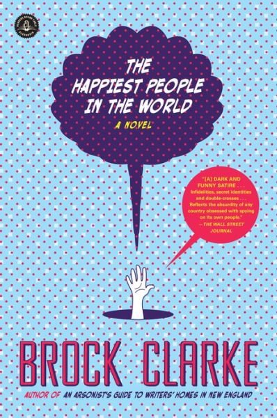 Cover for Brock Clarke · The Happiest People in the World (Paperback Book) (2015)