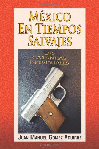 Cover for Juan Manuel Gomez Aguirre · Mexico en Tiempos Salvajes (Paperback Book) [Spanish edition] (2011)