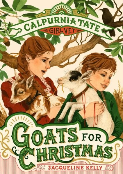 Cover for Jacqueline Kelly · Goats for Christmas: Calpurnia Tate, Girl Vet - Calpurnia Tate, Girl Vet (Hardcover bog) (2022)