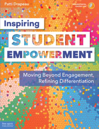 Cover for Patti Drapeau · Inspiring Student Empowerment: Moving Beyond Engagement, Refining Differentiation - Free Spirit Professional® (Paperback Bog) [First Edition, Book with Digital Content edition] (2020)