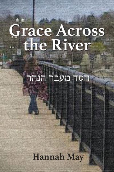 Cover for May Hannah May · Grace Across the River (Paperback Book) (2021)