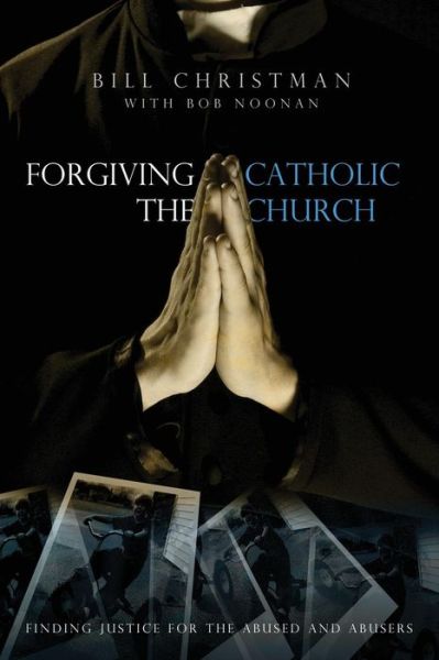 Cover for Bill Christman · Forgiving the Catholic Church (Paperback Book) (2014)