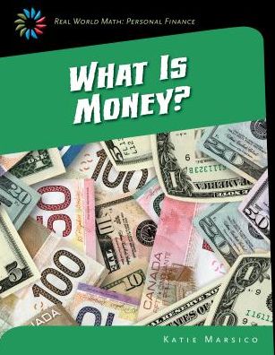 Cover for Katie Marsico · What is Money? (Hardcover Book) (2015)