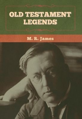 Cover for M R James · Old Testament Legends (Hardcover Book) (2022)