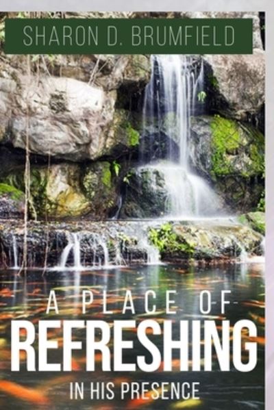 Cover for Sharon D Brumfield · A Place of Refreshing (Paperback Book) (2021)